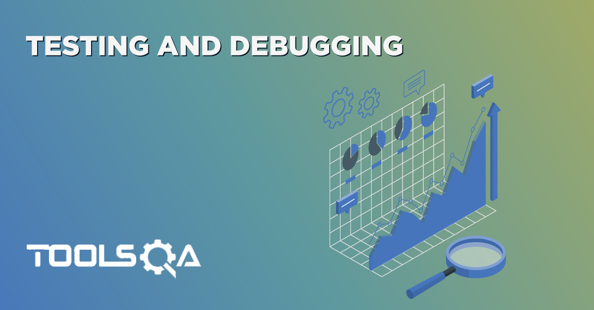 What are the difference between Testing and Debugging?